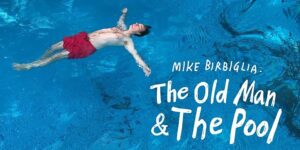 Mike Birbiglia: The Old Man & the Pool